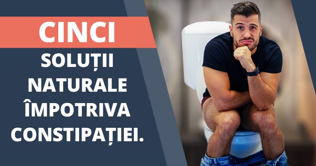 Cum să scăpați  de constipație? 5 soluții naturale!